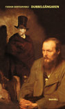 Fjodor Dostojevskij: Dubbelg&aring;ngaren